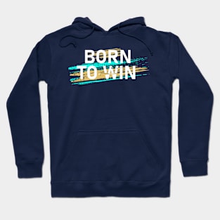 born to win Hoodie